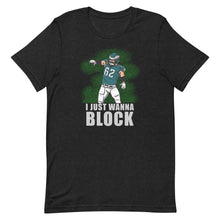 Load image into Gallery viewer, KELCE “I Just Wanna Block” T-shirt