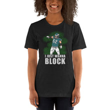 Load image into Gallery viewer, KELCE “I Just Wanna Block” T-shirt