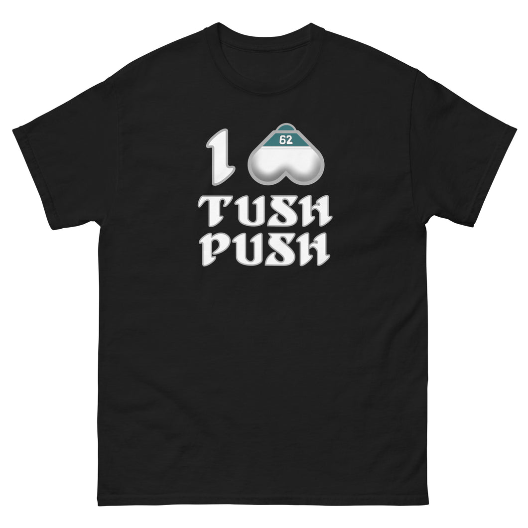 I Love the Tush Push T-Shirt (#62 version)