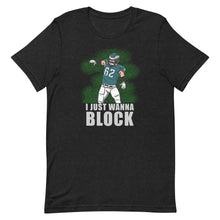 Load image into Gallery viewer, KELCE “I Just Wanna Block” T-shirt
